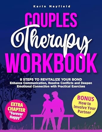COUPLES THERAPY WORKBOOK: 8 Steps to Revitalize Your Bond – Enhance Communication, Resolve Conflicts and Deepen Emotional Connection with Practical Exercises - Epub + Converted Pdf